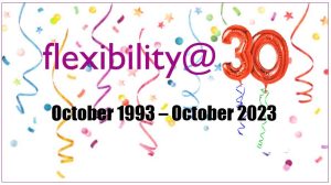 Flexibillity at 30, October 1993-October 2023